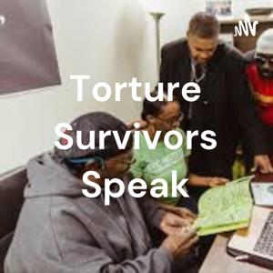 Torture Survivors Speak #torturesurvivorsspeak