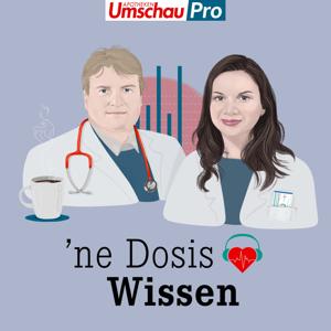 'ne Dosis Wissen | Der Medizin-Podcast für Menschen im Gesundheitswesen by Apotheken Umschau Pro & gesundheit-hören