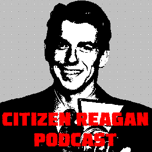 The Citizen Reagan Podcast