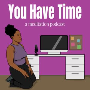 You have time: a meditation podcast