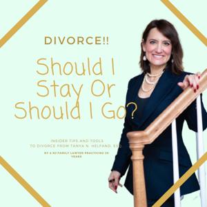 DIVORCE - SHOULD I STAY OR SHOULD I GO