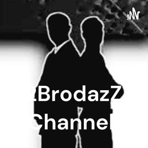 2BrodazZ Channel