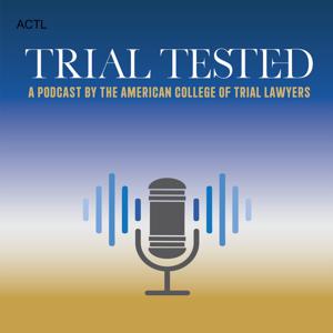 Trial Tested by American College of Trial Lawyers