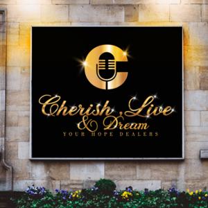 Cherish, Live, and Dream