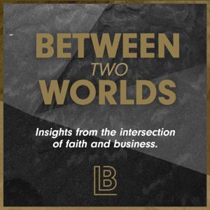 Between Two Worlds: Insights from the Intersection of Faith and Business