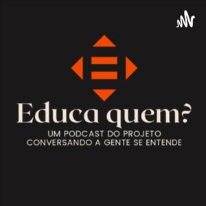 Educa quem?