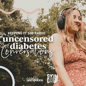 Keeping It 100 Radio: Uncensored Diabetes Conversations