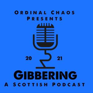 Gibbering - A Scottish Podcast