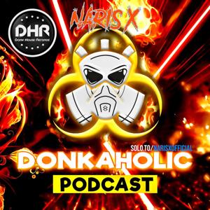 Donkaholic Podcast With Naris X by Naris X