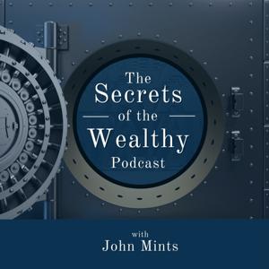 The Secrets of the Wealthy Podcast