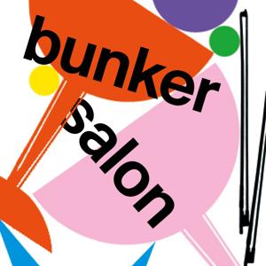 bunkersalon – mit offenen Ohren denken.