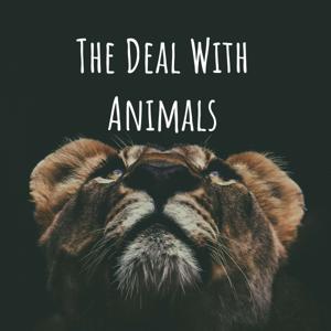 The Deal With Animals with Marika S. Bell by Marika S. Bell