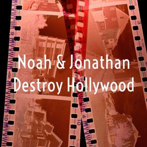 Noah & Jonathan Destroy Hollywood