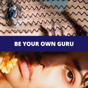 Be Your Own Guru