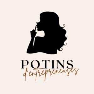 Potins d'Entrepreneuses - le podcast des entrepreneuses par les entrepreneuses