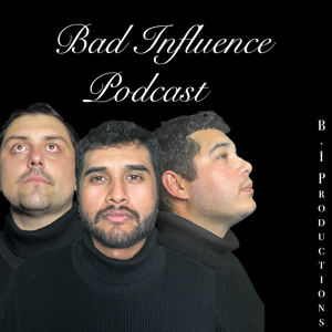 Bad Influence Podcast