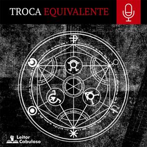 Troca Equivalente: um podcast de FullMetal Alchemist