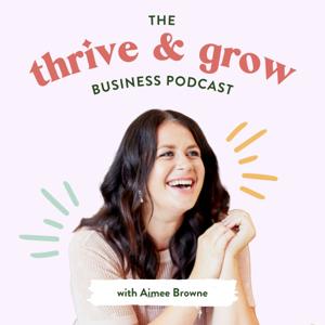 The Thrive & Grow Business Podcast