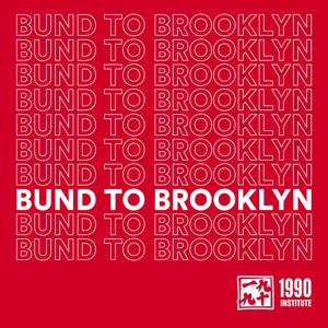 Bund to Brooklyn