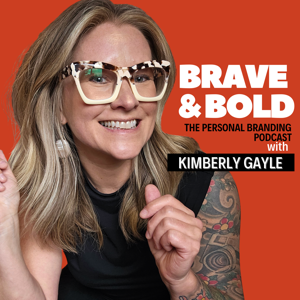 Brave & Bold The Personal Branding Podcast