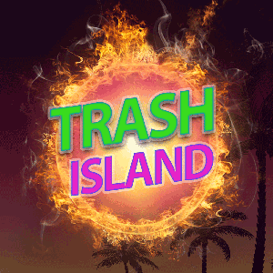 TRASH ISLAND