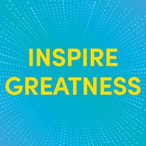 Inspire Greatness