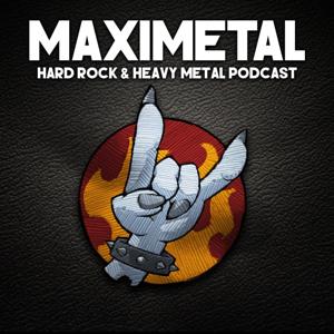 MAXIMETAL,  Hard Rock & Heavy Metal podcast by MAXIMETAL - Rock & Heavy