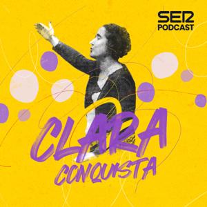 Clara conquista by SER Podcast