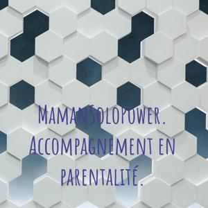 MamanSoloPower. Accompagnement en parentalité.