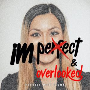 Imperfect & Overlooked Podcast