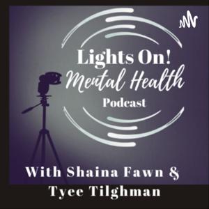 Lights On! Mental Health Podcast