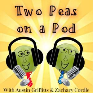 Two Peas on a Pod by Austin S. Griffitts & Zachary B. Cordle