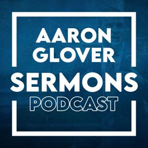 Aaron Glover Sermons