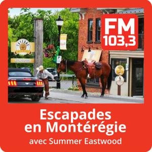 Escapades en Montérégie avec Summer Eastwood au FM 103.3