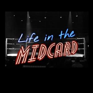 Life In The Midcard