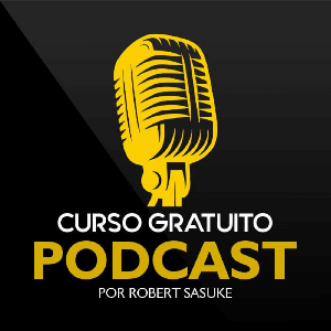 Crea un Podcast Exitoso con Robert Sasuke