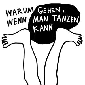 Warum gehen, wenn man tanzen kann
