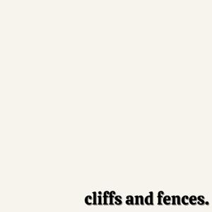 cliffs and fences.