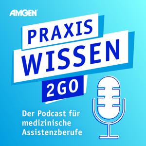 Praxiswissen2Go – der Podcast für medizinische Assistenzberufe