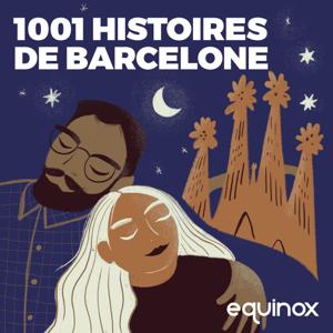 Les 1001 histoires de Barcelone by Equinox Radio