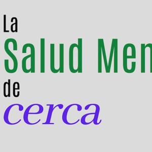 La Salud Mental de Cerca