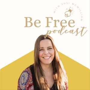 Be Free with Susi McWilliam