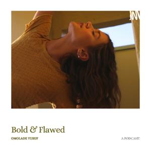 Bold & Flawed