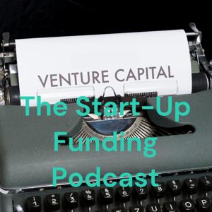 The Start-Up Funding Podcast