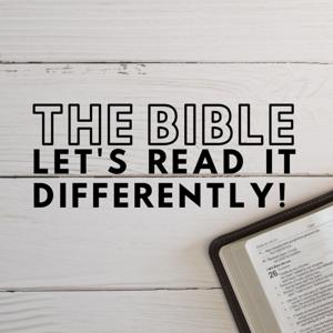 The Bible - Let‘s Read It Differently!