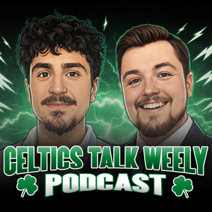 Celtics Talk Weekly