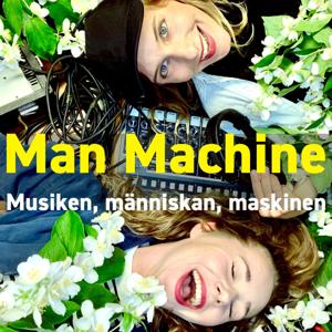 Man Machine by Av Nina & Johanna från LOKATT/Oma Gusti