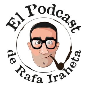 El Podcast de Rafa Iraheta