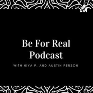 Be For Real Podcast