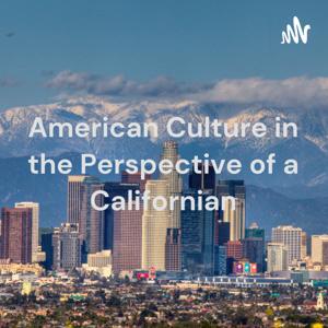 American Culture in the Perspective of a Californian